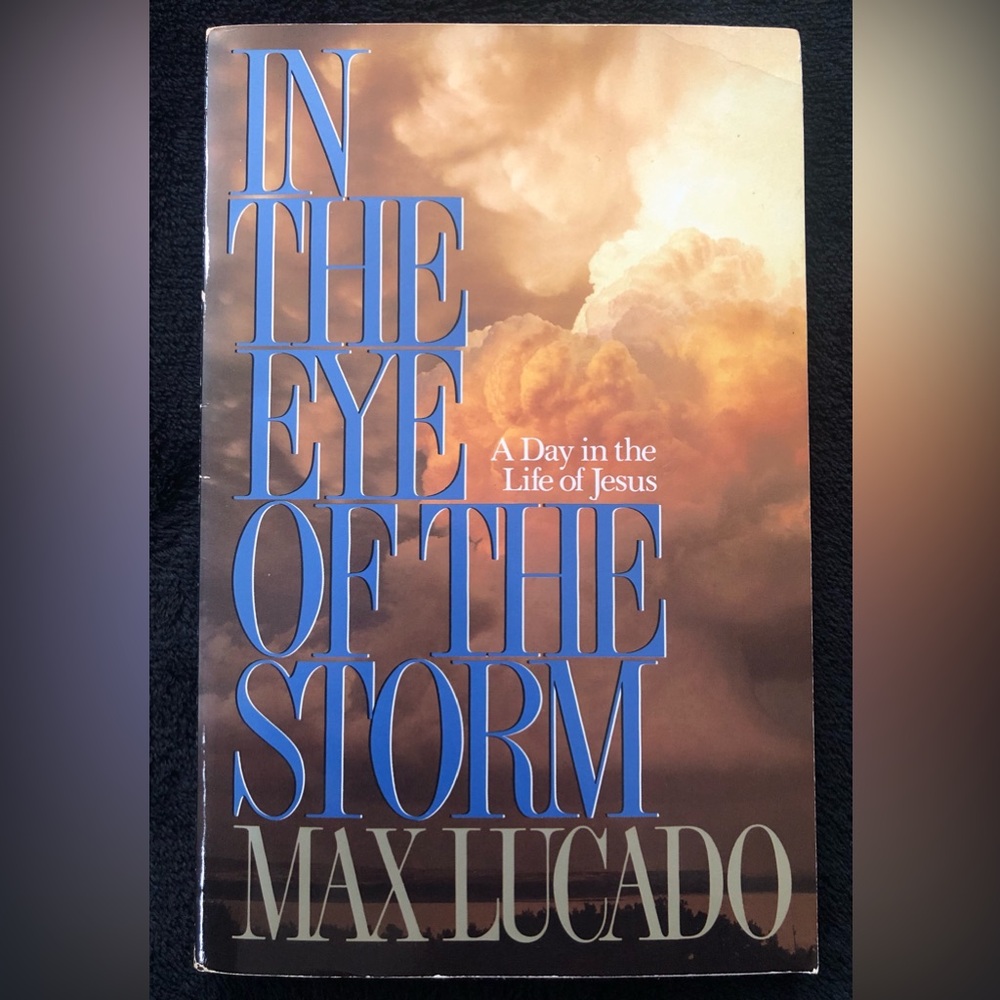 In The Eye Of The Storm - A Day In The Life Of Jesus Max Lucado Paperback